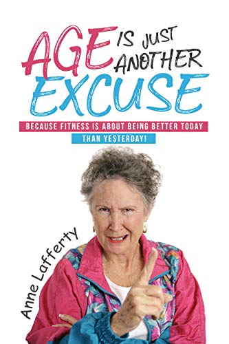 Age is just another excuse - Book by Anne Lafferty